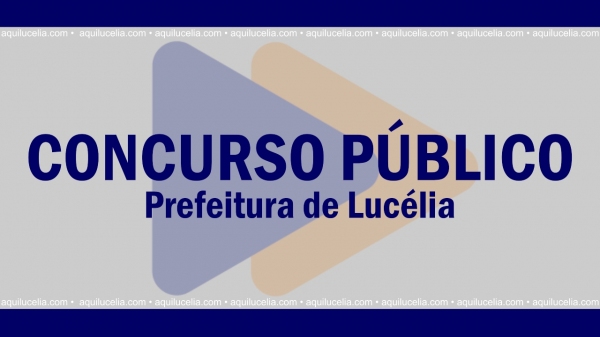 Prefeitura de Luc�lia abre concurso p�blico com 10 vagas e cadastro reserva