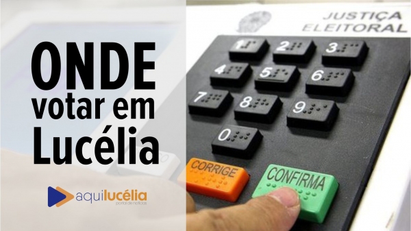 Em Luc�lia houve remanejamento de se��es eleitorais: veja onde votar